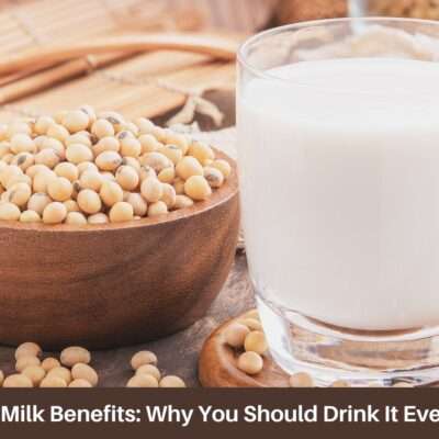 Soya Milk Benefits Why You Should Drink It Every Day