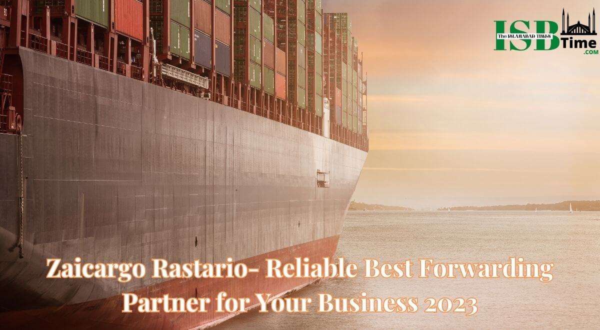 Zaicargo Rastario- Reliable Best Forwarding Partner for Your Business 2023